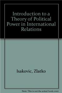 Introduction to a Theory of Political Power in International Relations