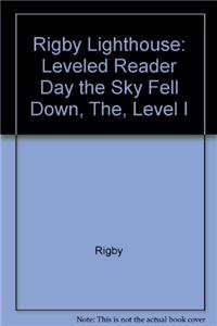 Rigby Lighthouse: Individual Student Edition (Levels E-I) Day the Sky Fell Down, the