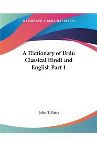 Dictionary of Urdu Classical Hindi and English Part 1