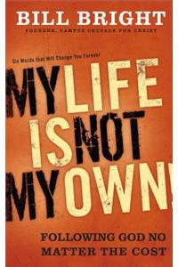 My Life Is Not My Own!