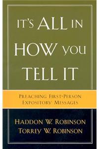 It`s All in How You Tell It – Preaching First–Person Expository Messages
