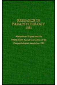 Research in Parapsychology 1981