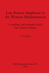 Late Roman Amphorae in the Western Mediterranean