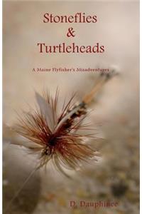 Stoneflies & Turtleheads