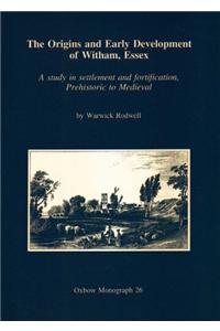 The Origins and Early Development of Witham, Essex