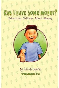 Can I Have Some Money (Vol. 2) Educating Children about Money