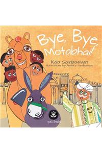 Bye, Bye, Motabhai!