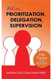 Prioritization, Delegation. Supervision