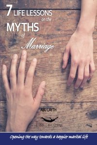 7 Life Lessons on the Myths of Marriage