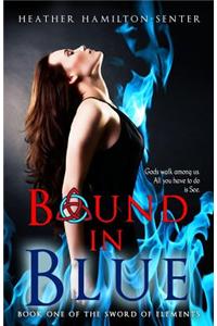 Bound in Blue: Book One of the Sword of Elements