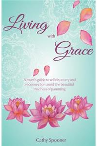 Living with Grace