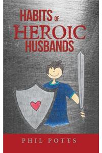 Habits of Heroic Husbands