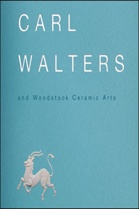 Carl Walters and Woodstock Ceramic Art