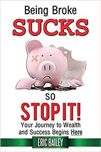 Being Broke Sucks, So Stop It!