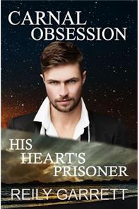 Carnal Obsession: His Heart's Prisoner