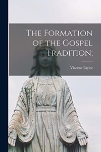 Formation of the Gospel Tradition;