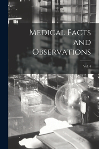 Medical Facts and Observations; Vol. 4