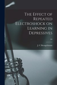 Effect of Repeated Electroshock on Learning in Depressives; 84