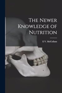 Newer Knowledge of Nutrition