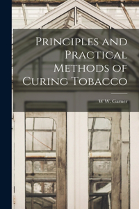 Principles and Practical Methods of Curing Tobacco