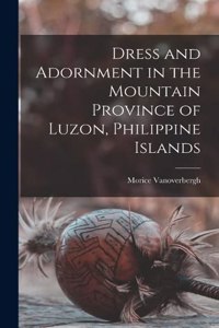 Dress and Adornment in the Mountain Province of Luzon, Philippine Islands