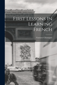 First Lessons In Learning French