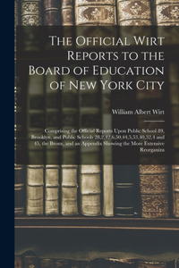 Official Wirt Reports to the Board of Education of New York City