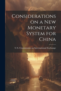 Considerations on a New Monetary System for China