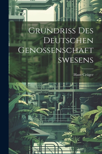 Grundriss Des Deutschen Genossenschaftswesens