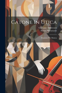 Catone In Utica