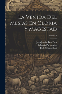 Venida Del Mesias En Gloria Y Magestad; Volume 3