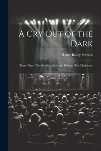 Cry Out of the Dark
