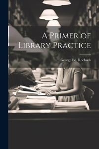 Primer of Library Practice