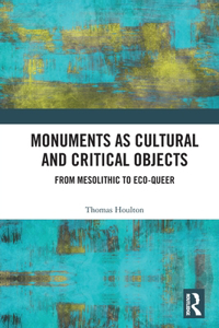 Monuments as Cultural and Critical Objects