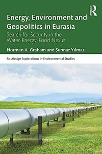 Energy, Environment and Geopolitics in Eurasia