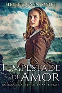 Tempestade de Amor (Romance das Terras Baixas Livro 5)