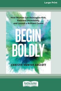 Begin Boldly