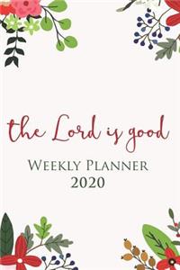 The Lord Is Good - 2020 Weekly Planner with hand-picked Bible verses on every page