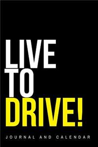 Live To Drive!