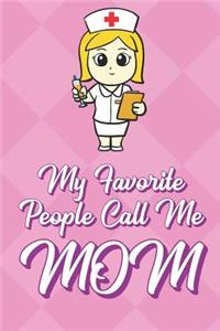 My Favorite People Call Me Mom