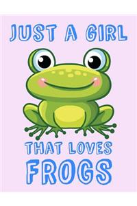 Just A Girl That Loves Frogs