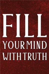 Fill Your Mind With Truth