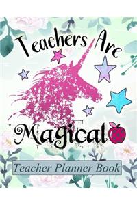 Teachers Are Magical - Teacher Planner Book