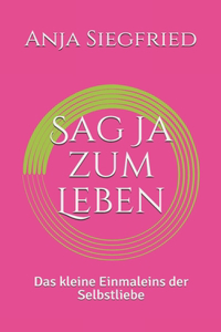 Sag Ja zum Leben