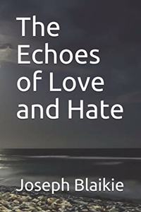 Echoes of Love and Hate
