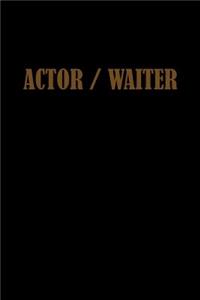 Actor/ waiter