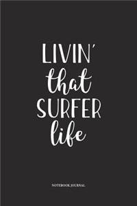 Livin That Surfer Life