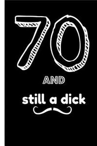 70 and Still a Dick