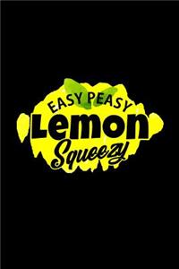 Easy Peasy Lemon Squeezy