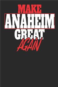 Make Anaheim Great Again